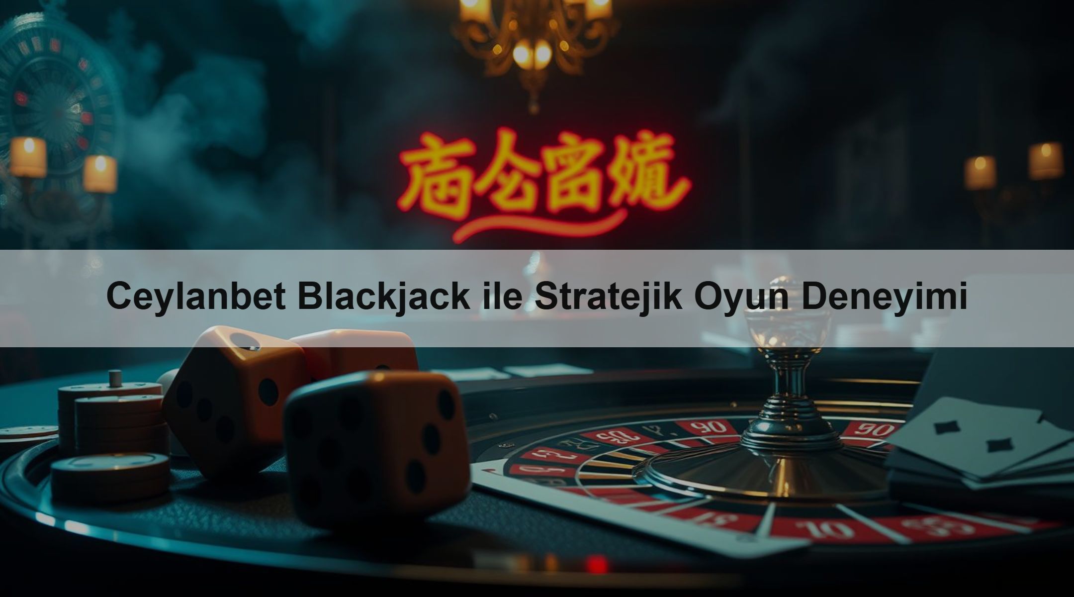 Ceylanbet Blackjack ile Stratejik Oyun Deneyimi