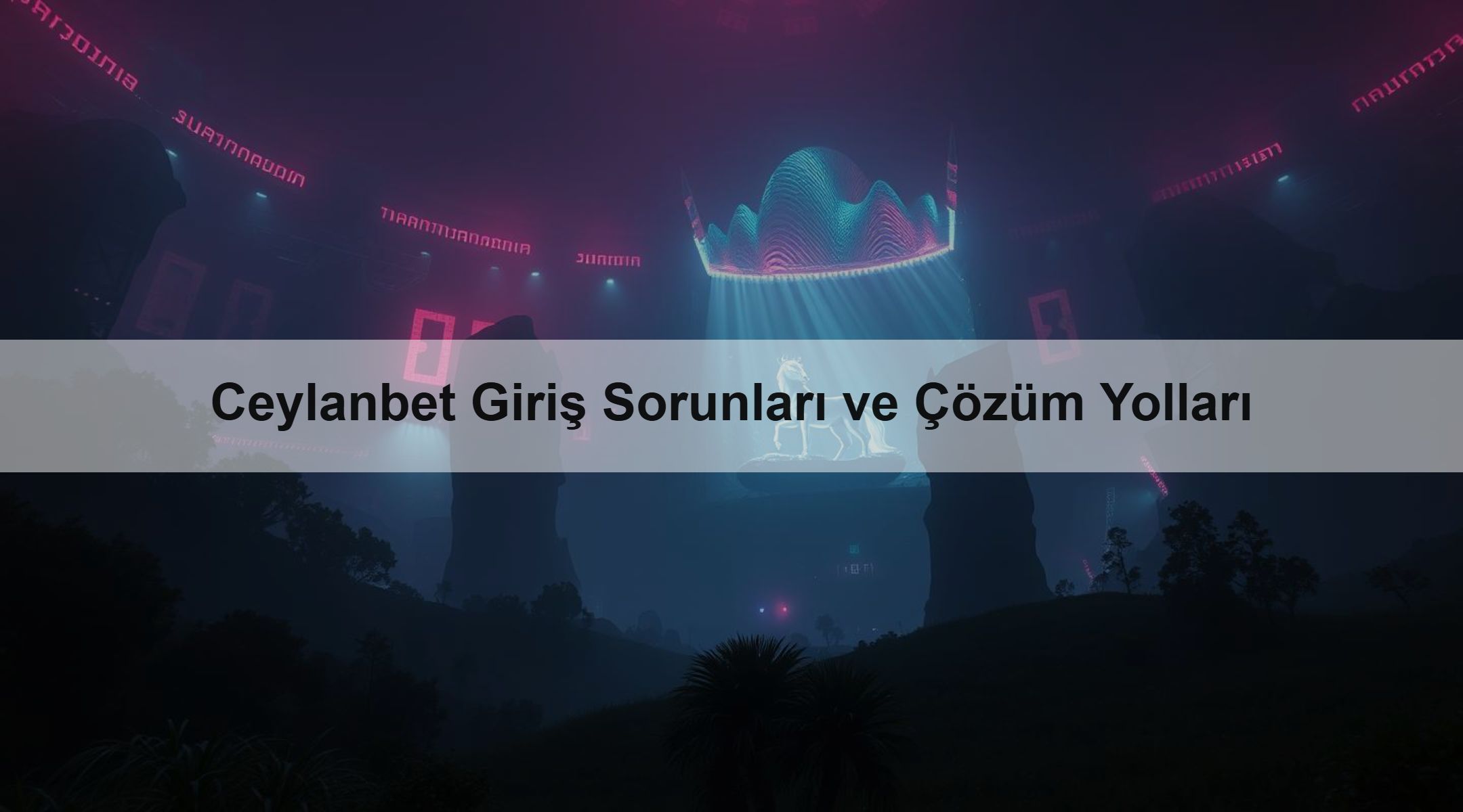 Ceylanbet Giriş Sorunları ve Çözüm Yolları