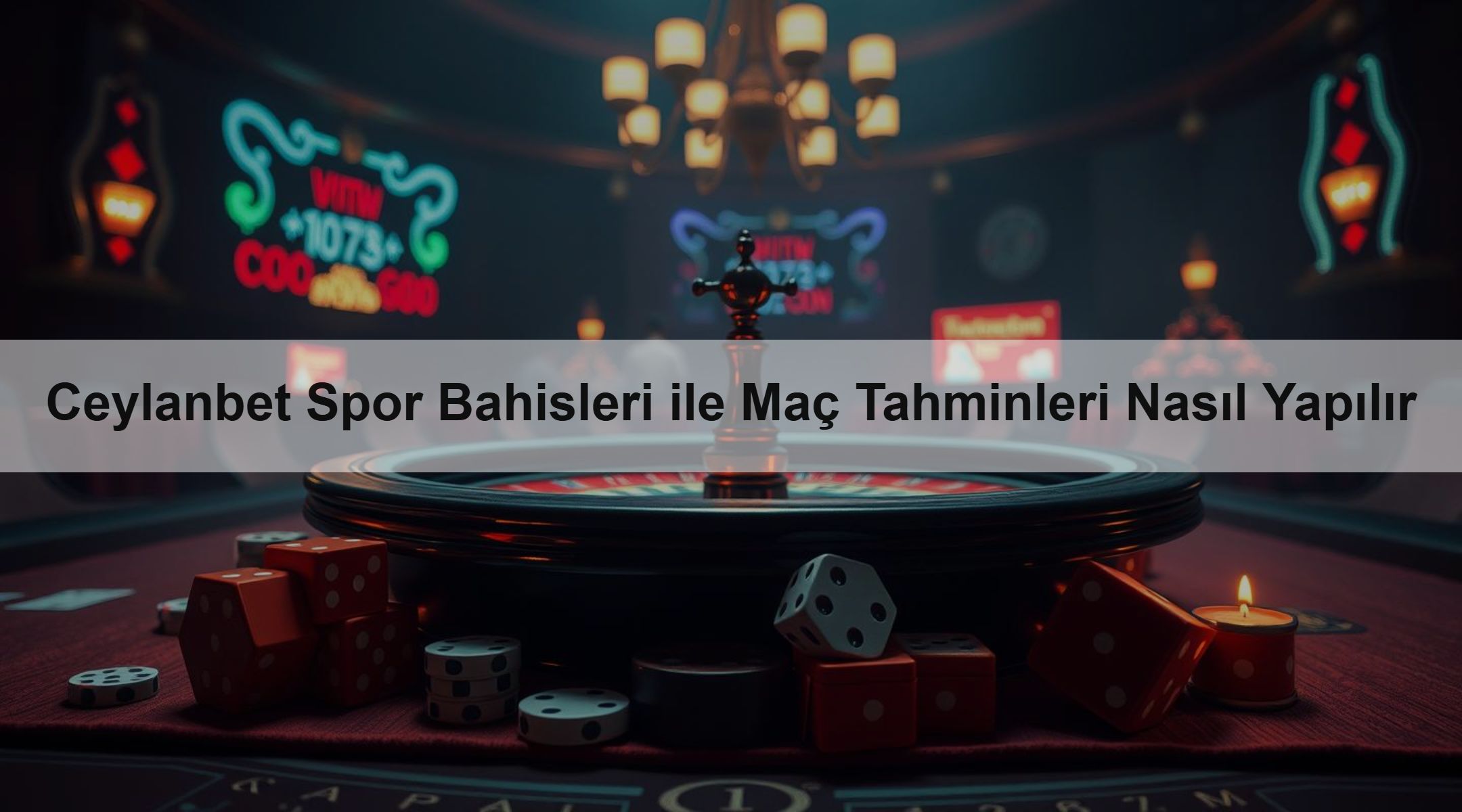 Ceylanbet Spor Bahisleri ile Maç Tahminleri Nasıl Yapılır