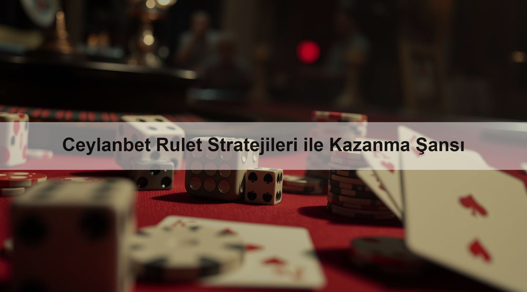 Ceylanbet Rulet Stratejileri ile Kazanma Şansı