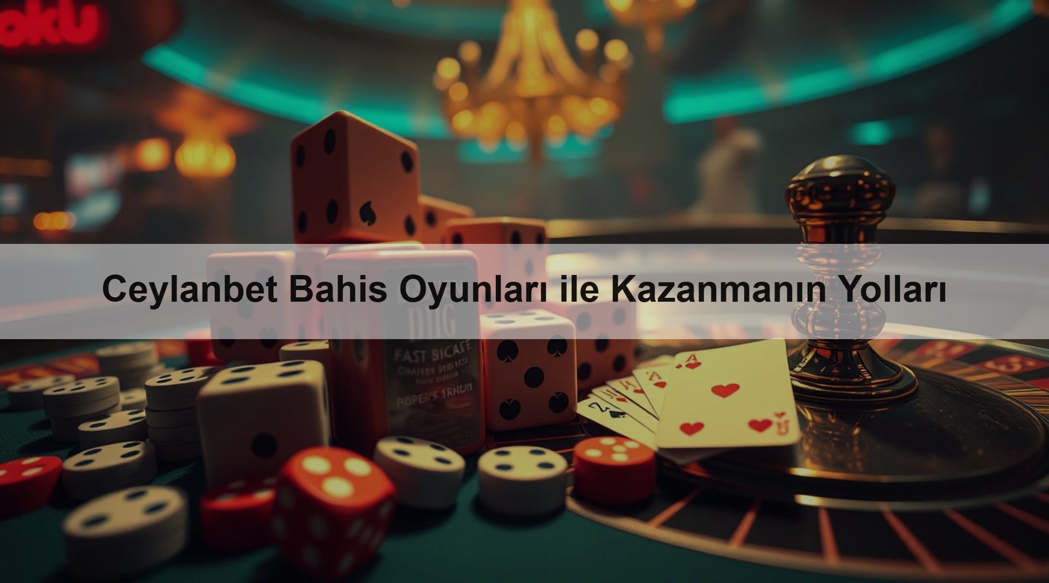 Ceylanbet Bahis Oyunları ile Kazanmanın Yolları